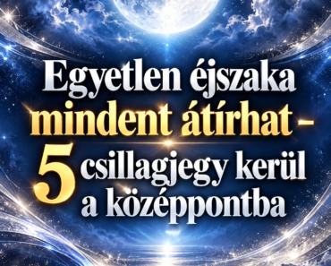 ⚡ Egyetlen éjszaka mindent átírhat – 5 csillagjegy kerül a középpontba