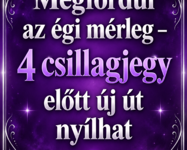 🔮 Megfordul az égi mérleg – 4 csillagjegy előtt új út nyílhat 🔮 Megfordul az égi mérleg – 4 csillagjegy előtt új út nyílhat