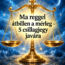 🌄 Ma reggel átbillen a mérleg – 5 csillagjegy javára