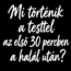 Mi történik a testtel az első 30 percben a halál után?
